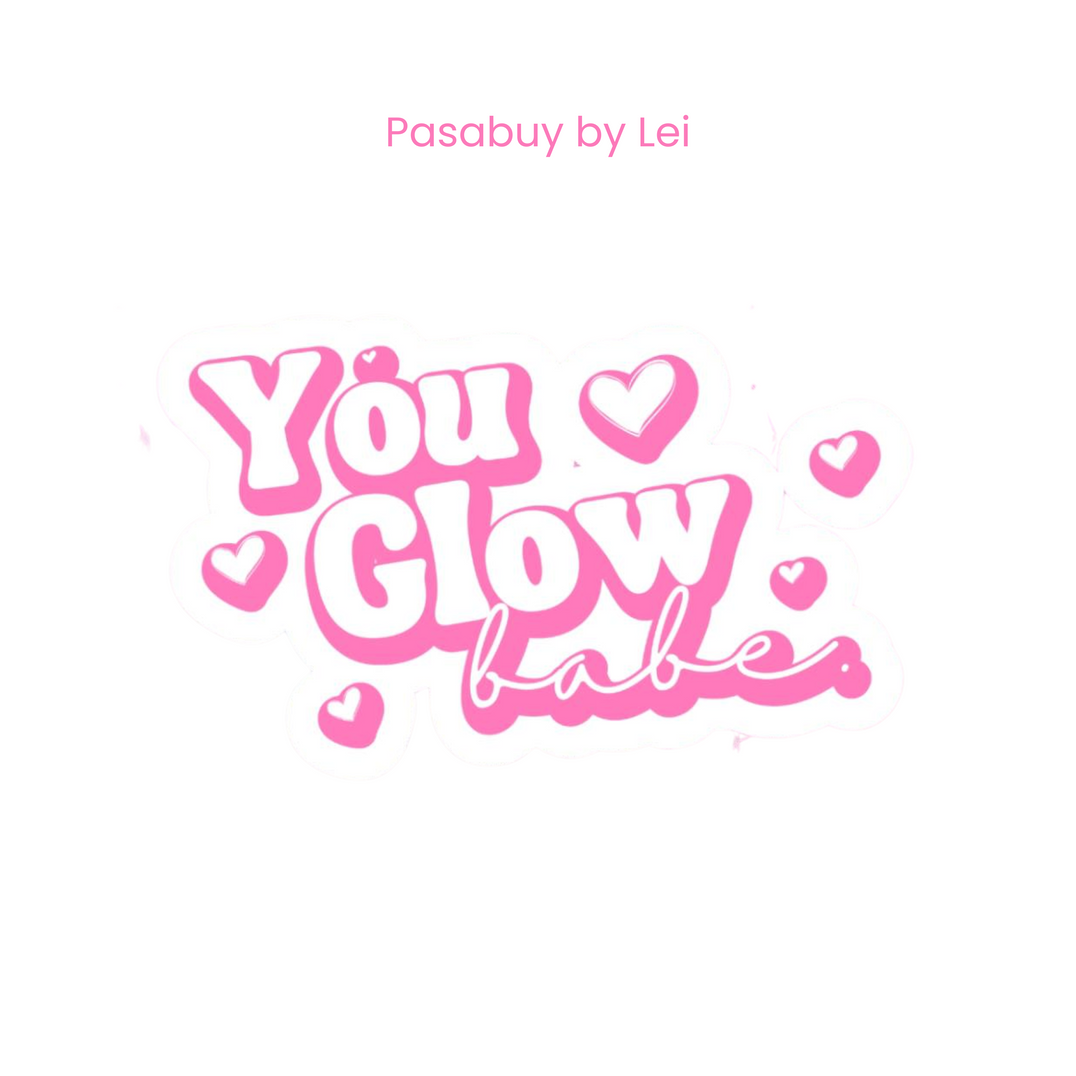 You Glow Babe